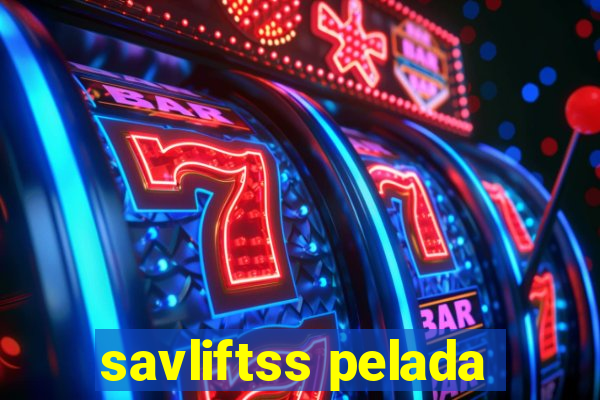 savliftss pelada